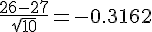 \frac{26-27}{\sqrt{10}}=-0.3162